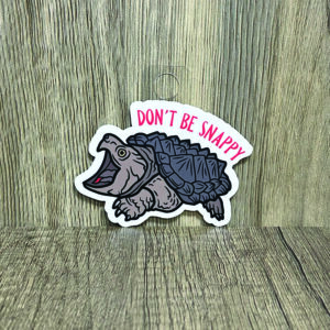 Don't Be Snappy Sticker